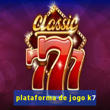 plataforma de jogo k7