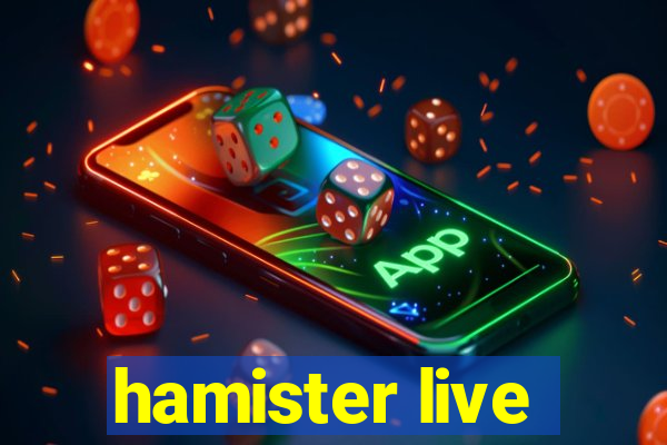 hamister live