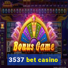 3537 bet casino