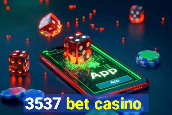 3537 bet casino