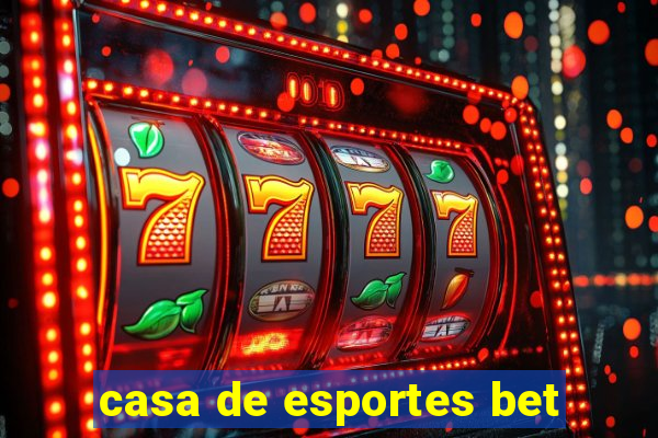 casa de esportes bet