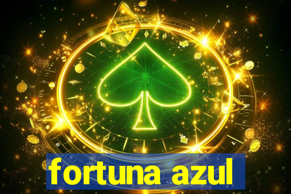 fortuna azul