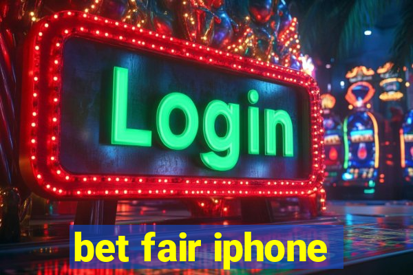 bet fair iphone