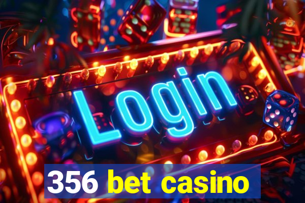 356 bet casino