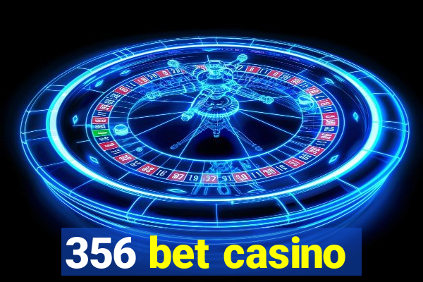 356 bet casino