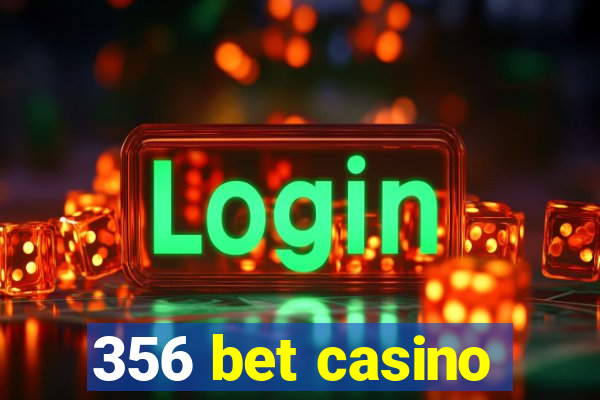 356 bet casino