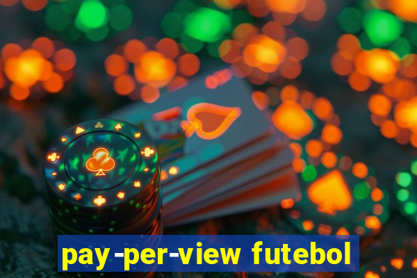 pay-per-view futebol