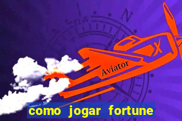 como jogar fortune tiger no modo demo