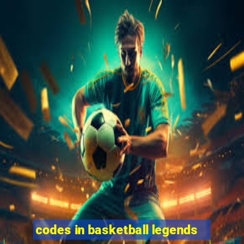 codes in basketball legends