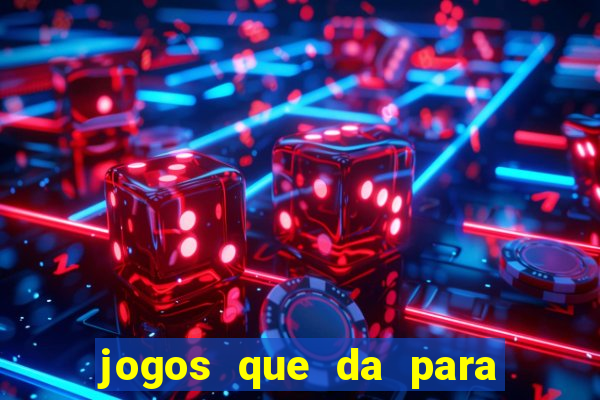 jogos que da para ganhar dinheiro de verdade