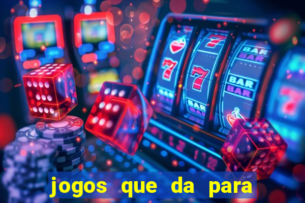 jogos que da para ganhar dinheiro de verdade