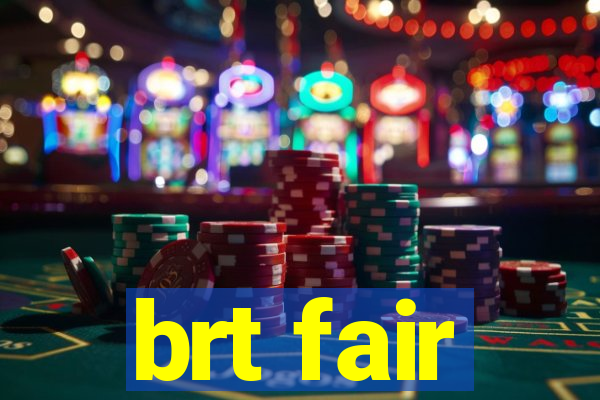 brt fair