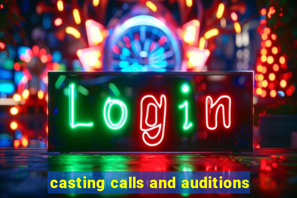 casting calls and auditions