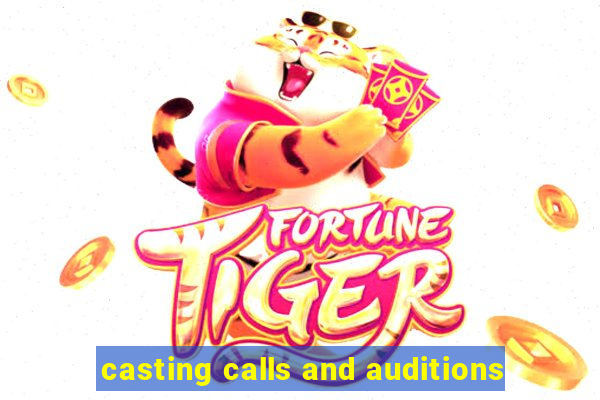 casting calls and auditions