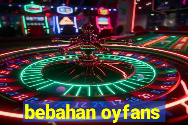 bebahan oyfans