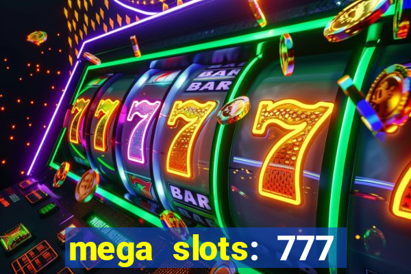 mega slots: 777 casino apk