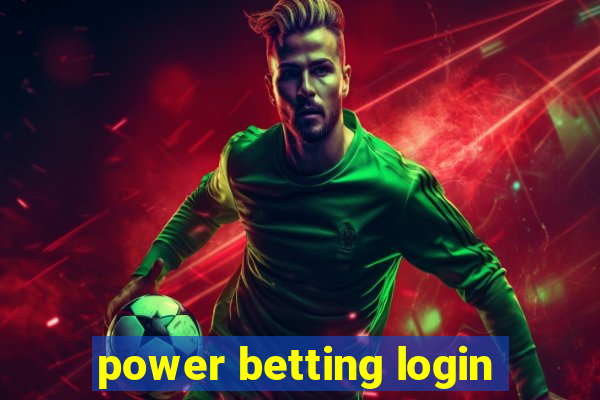 power betting login