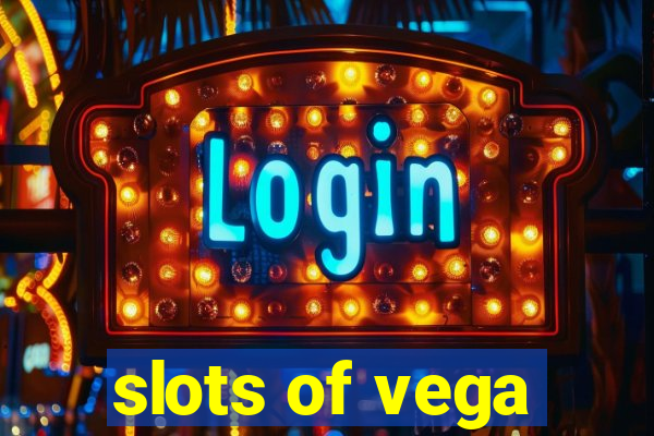 slots of vega