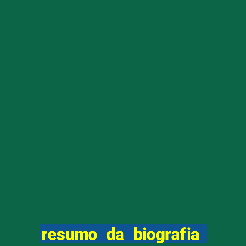 resumo da biografia de pel茅