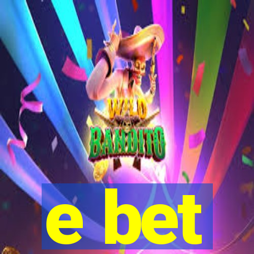 e bet