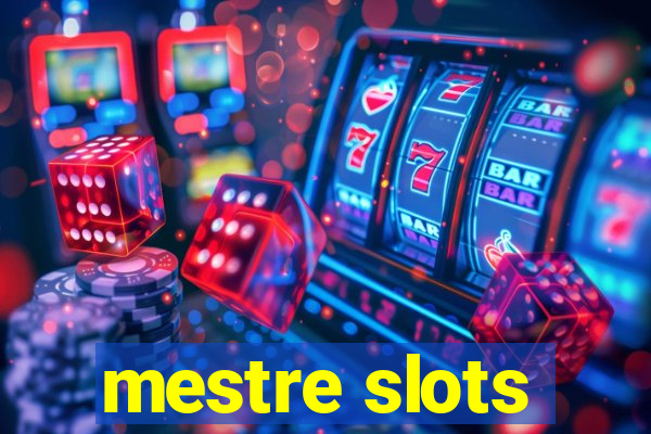 mestre slots