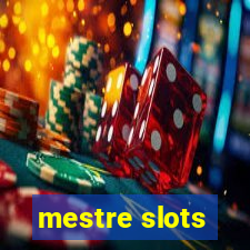 mestre slots