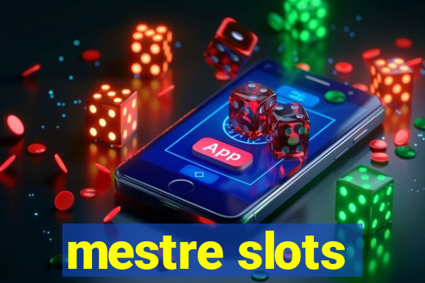 mestre slots