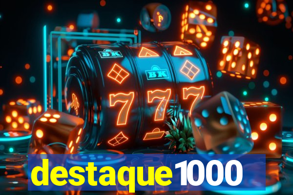 destaque1000