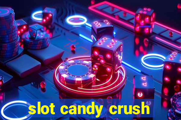 slot candy crush