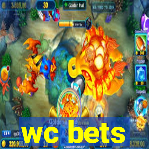 wc bets