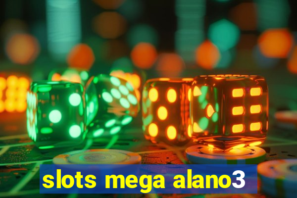 slots mega alano3