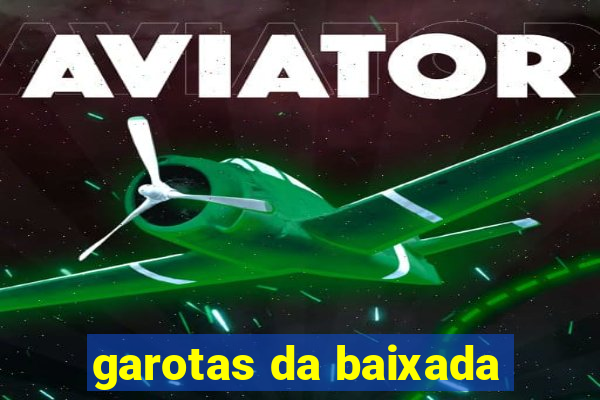 garotas da baixada