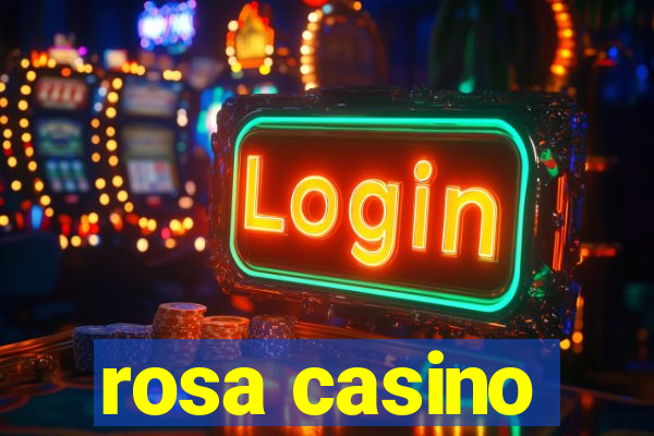 rosa casino