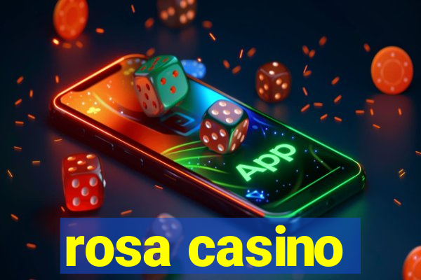 rosa casino