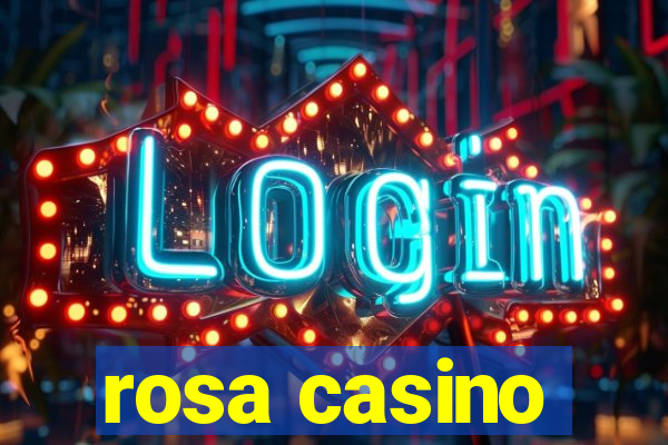 rosa casino