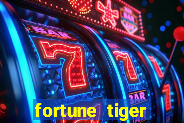 fortune tiger estrela bet