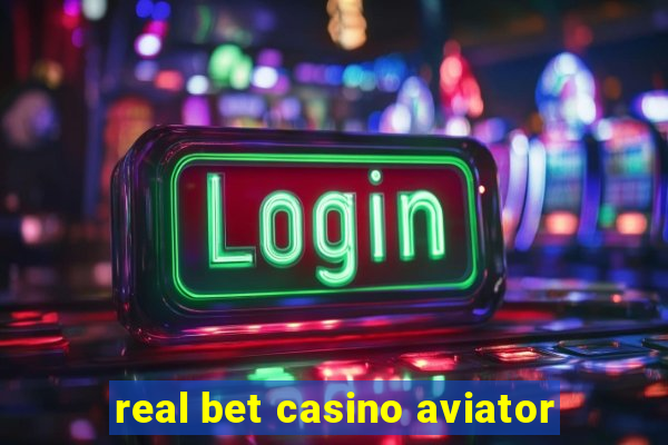 real bet casino aviator