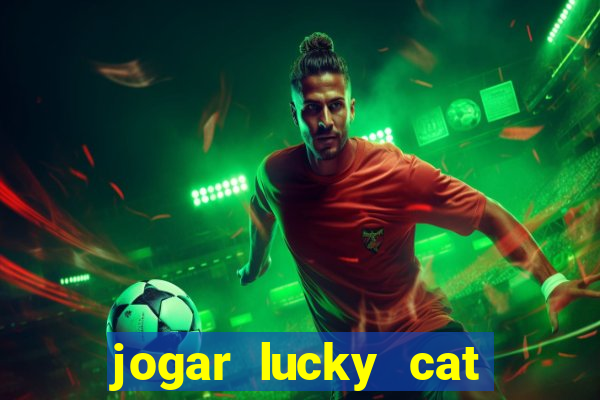 jogar lucky cat modo demo