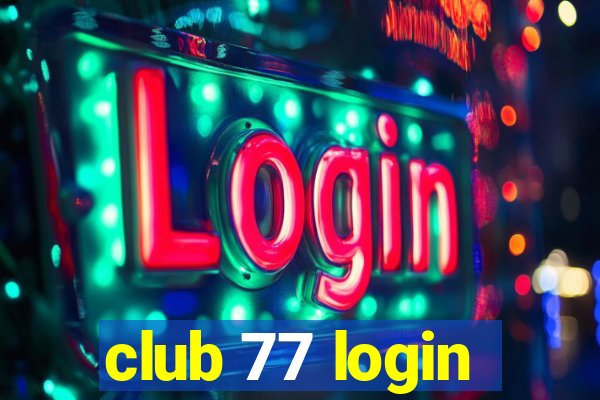 club 77 login