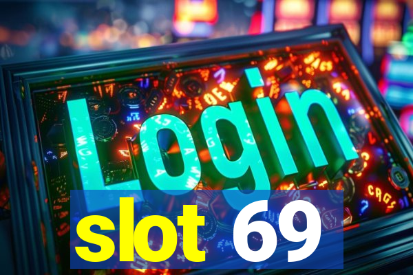 slot 69