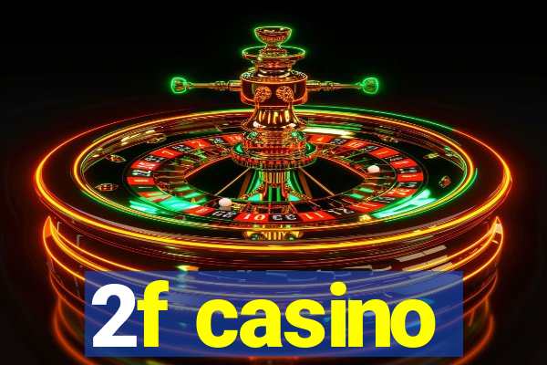 2f casino