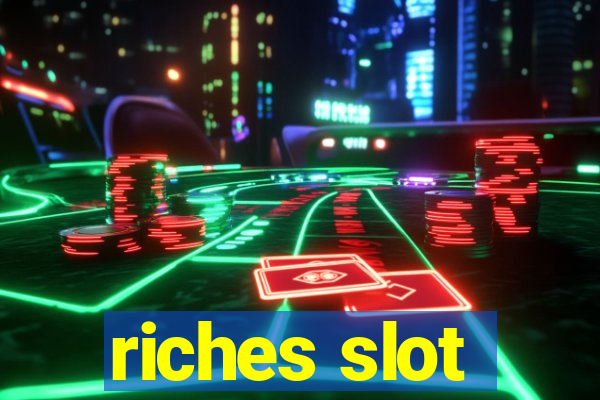 riches slot