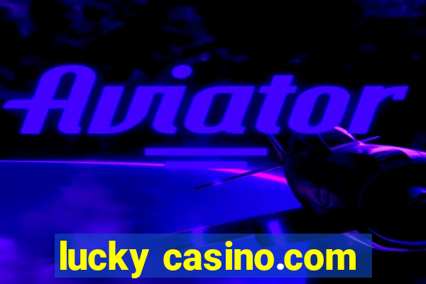 lucky casino.com