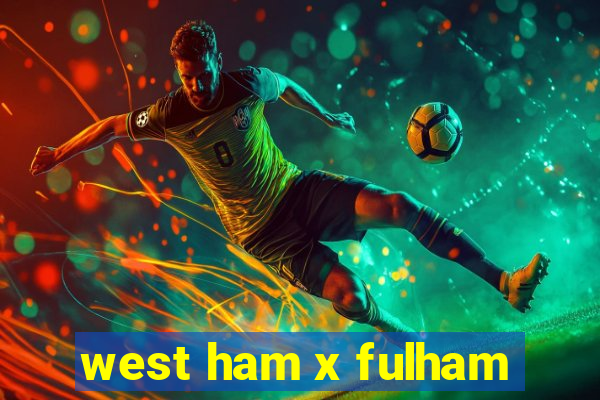 west ham x fulham