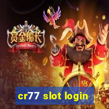 cr77 slot login