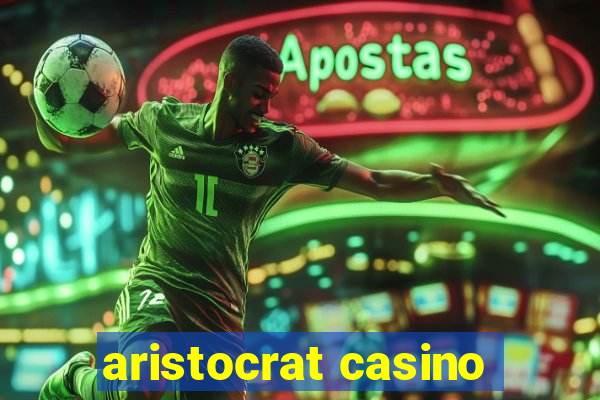 aristocrat casino