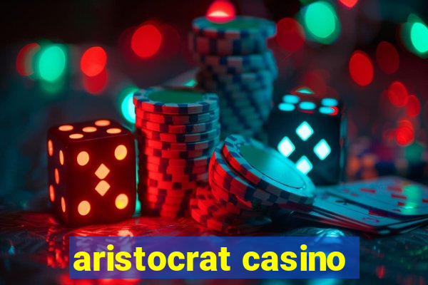 aristocrat casino