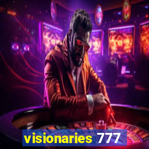 visionaries 777