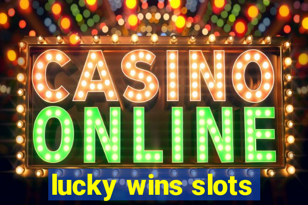 lucky wins slots