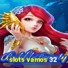 slots vamos 32